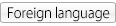 Foreign language